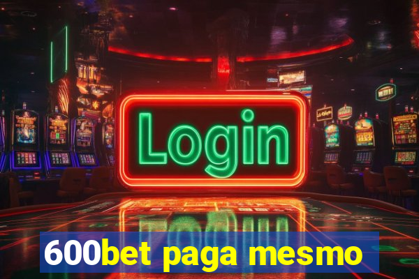 600bet paga mesmo